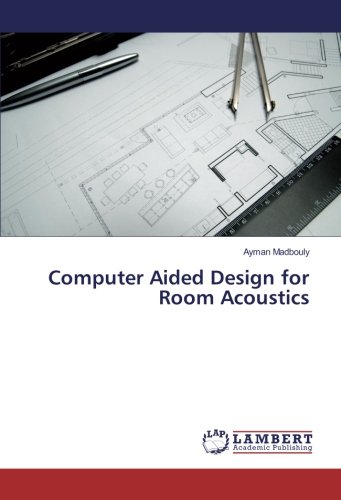 Computer Aided Design for Room Acoustics