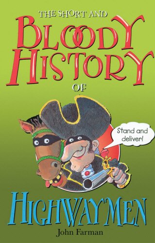 Short & Bloody History Highwaymen