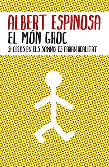 El món groc : si creus en els somnis, ells es crearán (ACTUALITAT, Band 136091)