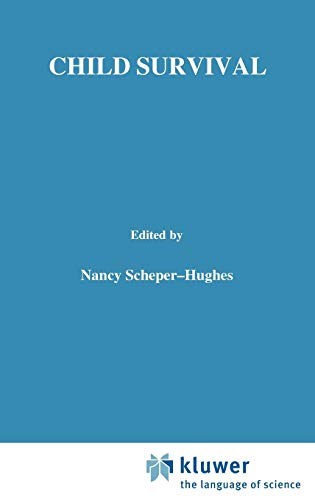 Child Survival: Anthropological Perspectives on the Treatment and Maltreatment of Children (Culture, Illness and Healing, 11, Band 11)