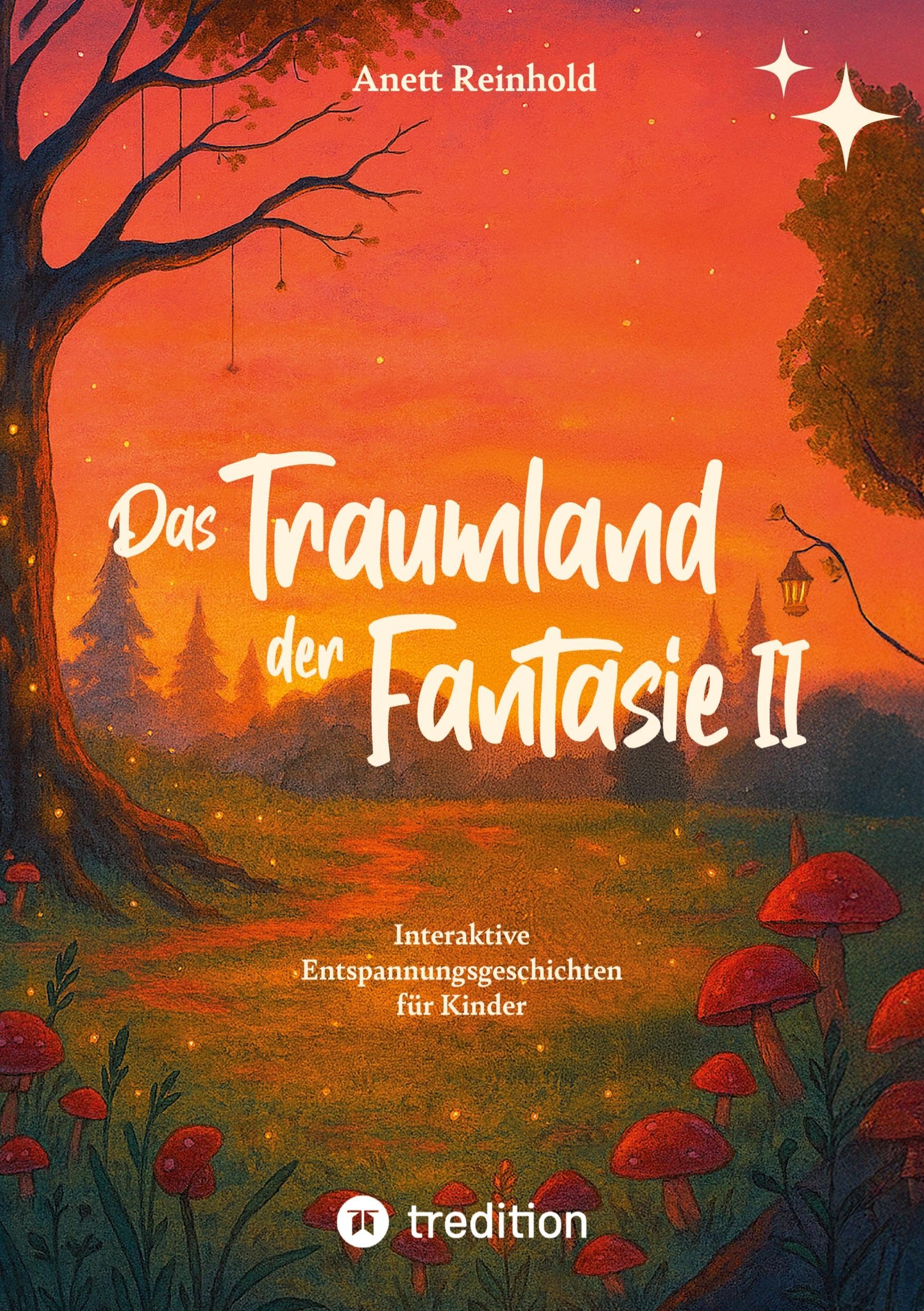 Das Traumland der Fantasie 2: Interaktive Entspannungsgeschichten für Kinder