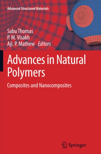 Advances in Natural Polymers: Composites and Nanocomposites (Advanced Structured Materials, Band 18)