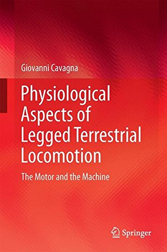 Physiological Aspects of Legged Terrestrial Locomotion: The Motor and the Machine