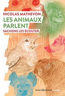 Les animaux parlent : sachons les écouter