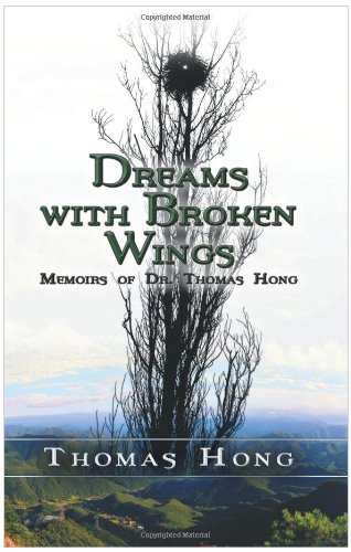 Dreams with Broken Wings: Memoirs of Dr. Thomas Hong