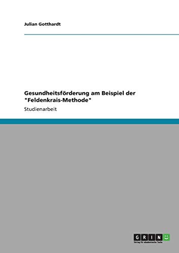 Gesundheitsförderung am Beispiel der Feldenkrais-Methode