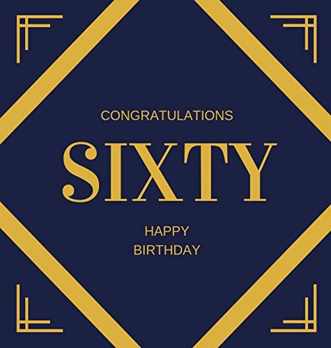 Happy 60th Birthday Guest Book (Hardcover): Happy 60th Birthday Guest book, party and birthday celebrations decor, memory book, 60th birthday, happy ... guestbook, celebration parties, message log