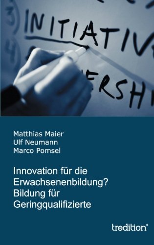 Innovation für die Erwachsenenbildung? Bildung für Geringqualifizierte