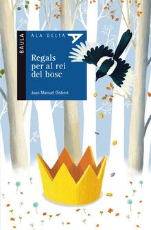 Regals per al rei del bosc (Ala Delta Sèrie Blava, Band 46)