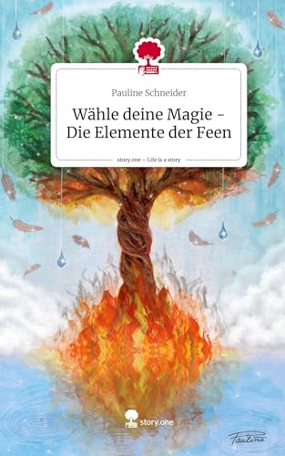 Wähle deine Magie - Die Elemente der Feen. Life is a Story - story.one