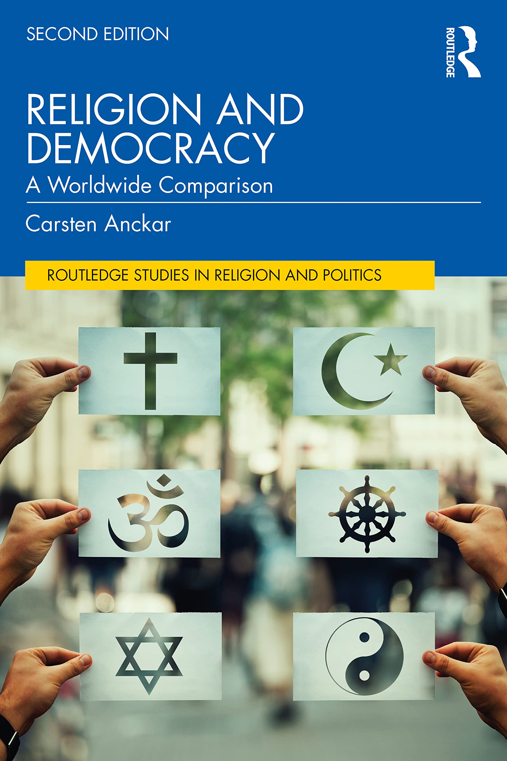 Religion and Democracy: A Worldwide Comparison (Routledge Studies in Religion and Politics)