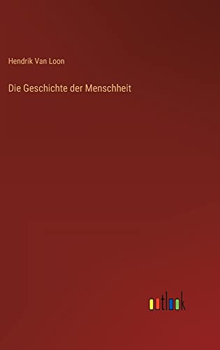 Die Geschichte der Menschheit