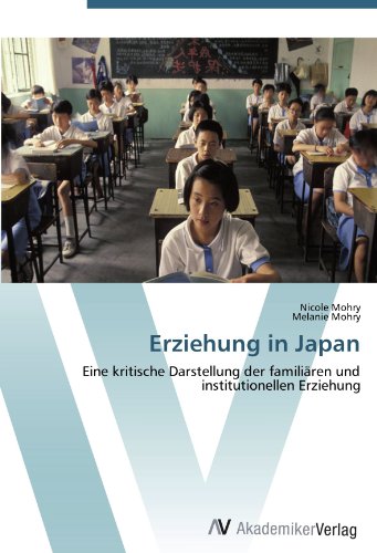 Erziehung in Japan: Eine kritische Darstellung der familiären und institutionellen Erziehung