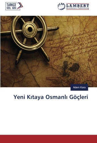 Yeni Kıtaya Osmanlı Göçleri