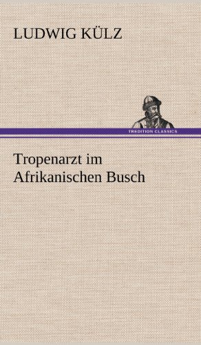 Tropenarzt im Afrikanischen Busch