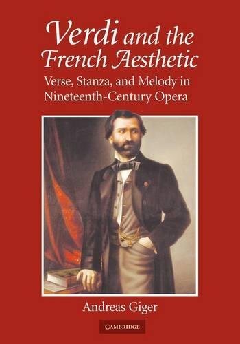 Verdi and the French Aesthetic: Verse, Stanza, and Melody in Nineteenth-Century Opera