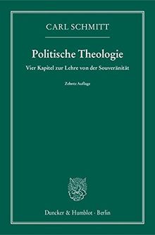 Politische Theologie.: Vier Kapitel zur Lehre von der Souveränität.