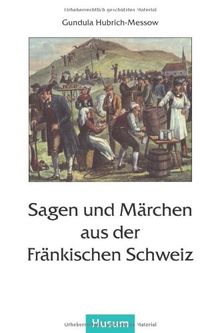 Sagen und Märchen aus der Fränkischen Schweiz