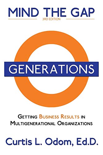 Mind the Gap: Getting Business Results in Multigenerational Organizations