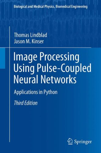 Image Processing using Pulse-Coupled Neural Networks: Applications in Python (Biological and Medical Physics, Biomedical Engineering)