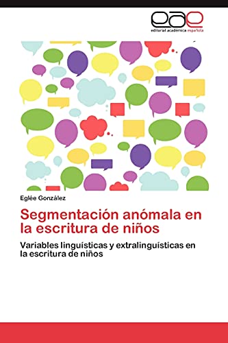 Segmentación anómala en la escritura de niños: Variables linguísticas y extralinguísticas en la escritura de niños