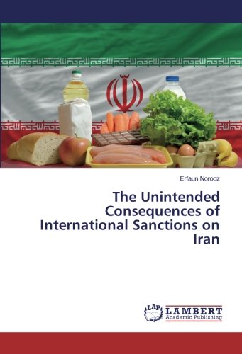 The Unintended Consequences of International Sanctions on Iran