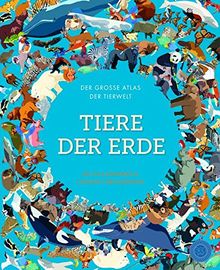 Tiere der Erde: Der große Atlas der Tierwelt