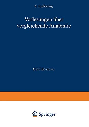 Vorlesungen Über Vergleichende Anatomie: 4. Lieferung Ernährungsorgane / 5. Lieferung Leibeshöhle / 6. Lieferung Atemorgane