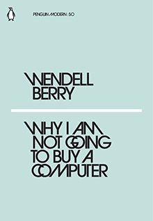 Why I Am Not Going to Buy a Computer (Penguin Modern)