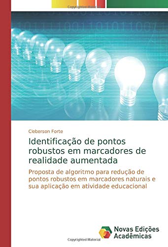 Identificação de pontos robustos em marcadores de realidade aumentada: Proposta de algoritmo para redução de pontos robustos em marcadores naturais e sua aplicação em atividade educacional