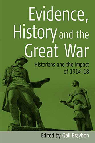 Evidence, History and the Great War: Historians and the Impact of 1914-1918