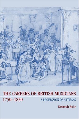 Careers British Musicians 1750-1850: A Profession of Artisans