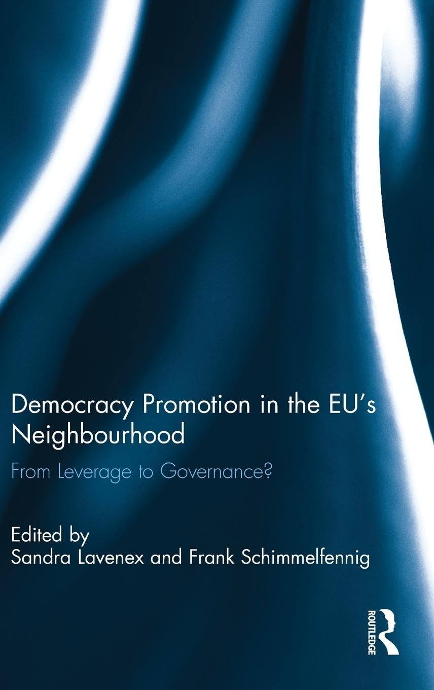 Democracy Promotion in the EU's Neighbourhood: From Leverage to Governance? (Democratization Special Issues)