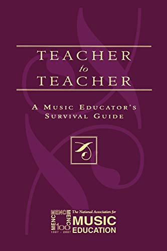 Teacher to Teacher: A Music Educator's Survival Guide