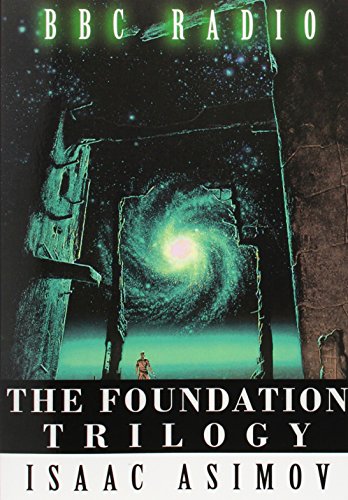 The Foundation Trilogy (Adapted by BBC Radio) This book is a transcription of the radio broadcast