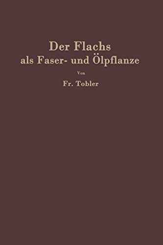 Der Flachs als Faser- und Ölpflanze