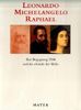 Leonardo - Michelangelo - Raphael: Ihre Begegnung 1504 und die "Schule der Welt"