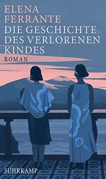 Die Geschichte des verlorenen Kindes: Band 4 der Neapolitanischen Saga (Reife und Alter) (Neapolitanische Saga)