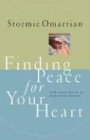 Finding Peace for Your Heart: A Woman's Guide to Emotional Health