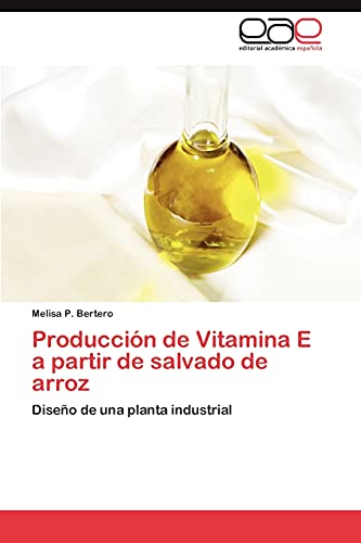 Producción de Vitamina E a partir de salvado de arroz: Diseño de una planta industrial