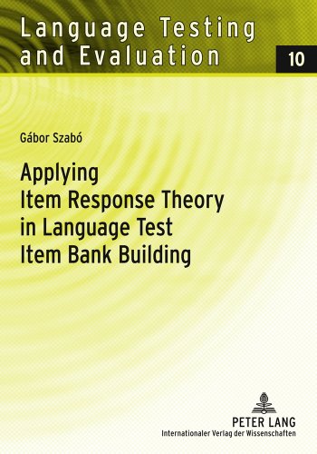 Applying Item Response Theory in Language Test Item Bank Building (Language Testing and Evaluation)