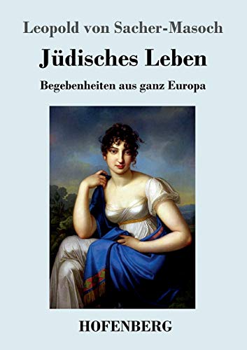 Jüdisches Leben: Begebenheiten aus ganz Europa