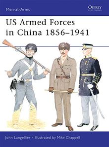 US Armed Forces in China 1856-1941 (Men-at-Arms, Band 455)