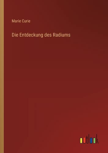 Die Entdeckung des Radiums