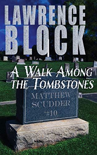 A Walk Among the Tombstones (Matthew Scudder Mysteries, Band 10)