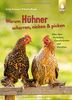 Warum Hühner scharren, nicken und picken: Alles über Verhalten, Gewohnheiten und Marotten
