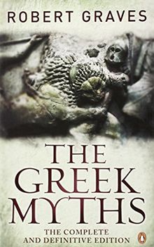 The Greek Myths: The Complete and Definitive Edition