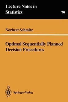 Optimal Sequentially Planned Decision Procedures (Lecture Notes in Statistics) (v. 79) (Lecture Notes in Statistics, 79, Band 79)