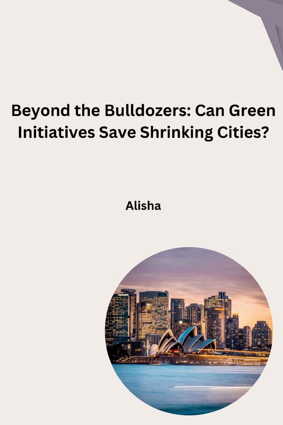 Beyond the Bulldozers: Can Green Initiatives Save Shrinking Cities?: DE
