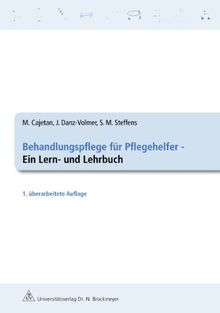 Behandlungspflege für Pflegehelfer: Ein Lern- und Lehrbuch